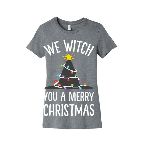 We Witch You A Merry Christmas Womens T-Shirt