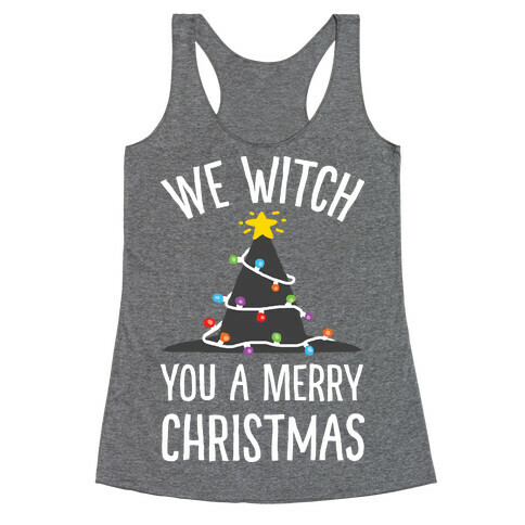 We Witch You A Merry Christmas Racerback Tank Top