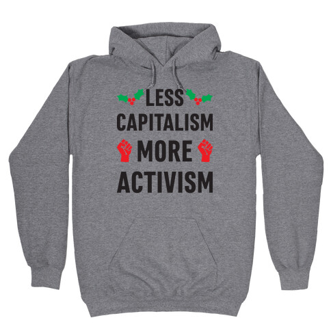 Less Capitalism More Activism Hooded Sweatshirt