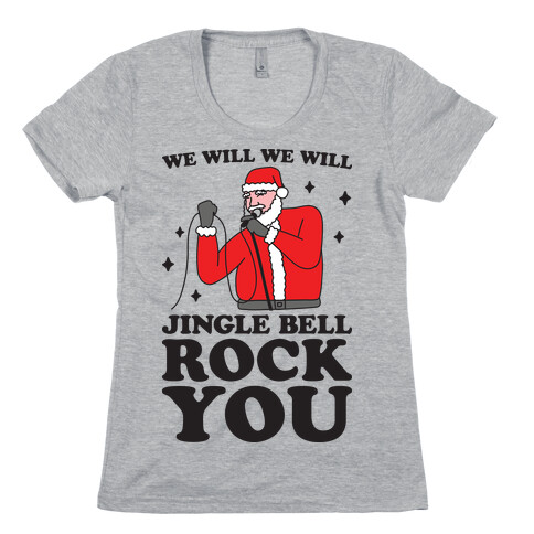 We Will Jingle Bell Rock You Parody Womens T-Shirt