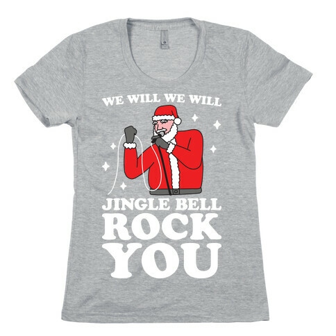 We Will Jingle Bell Rock You Parody Womens T-Shirt