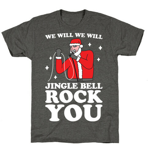 We Will Jingle Bell Rock You Parody T-Shirt