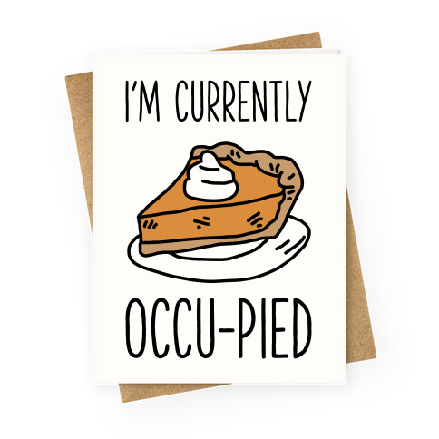 I'm Currently Occu-pied  Greeting Card