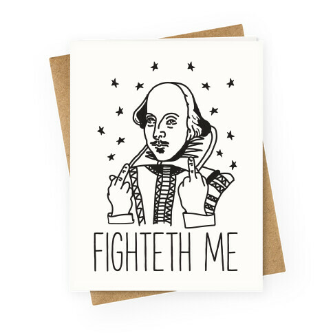 Fighteth Me Shakespeare Greeting Card