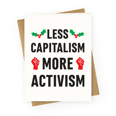 Less Capitalism More Activism Greeting Card