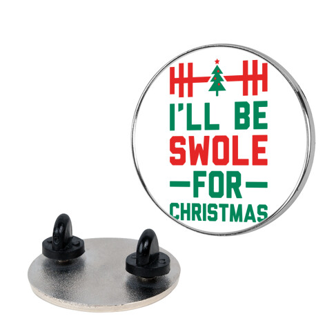 I'll Be Swole For Christmas Pin