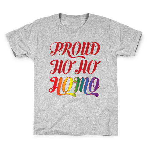 Proud Ho Ho HOMO Kids T-Shirt