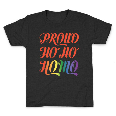 Proud Ho Ho HOMO Kids T-Shirt