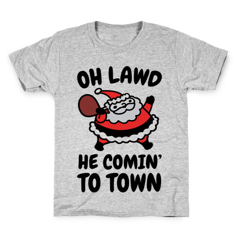 Oh Lawd He Comin' To Town Santa Parody Kids T-Shirt