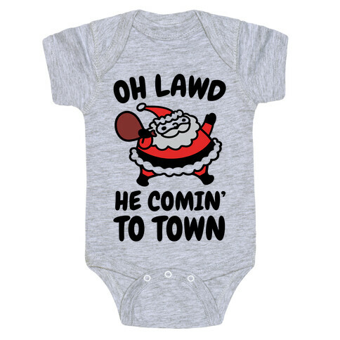 Oh Lawd He Comin' To Town Santa Parody Baby One-Piece