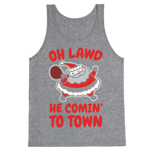 Oh Lawd He Comin' To Town Santa Parody White Print Tank Top
