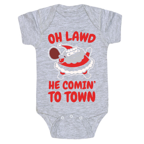Oh Lawd He Comin' To Town Santa Parody White Print Baby One-Piece