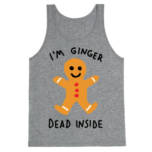 I'm Ginger Dead Inside Tank Top