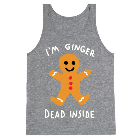 I'm Ginger Dead Inside Tank Top