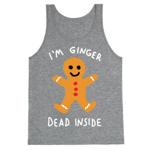 I'm Ginger Dead Inside Tank Top