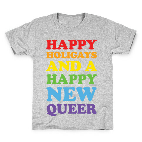 Happy Holigays And A Happy New Queer Kids T-Shirt