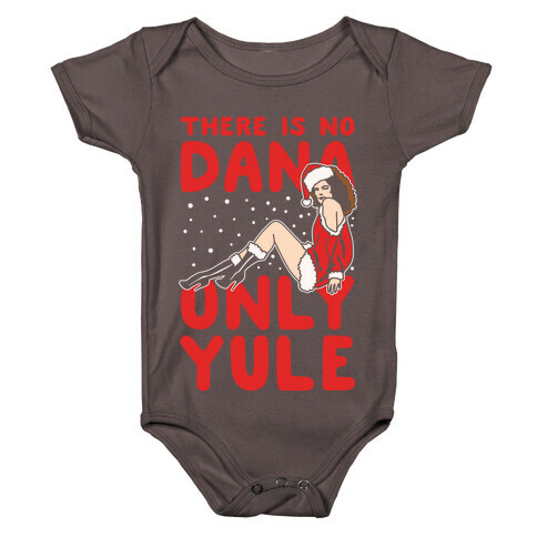 There Is No Dana Only Yule Festive Holiday Parody White Print Baby One-Piece