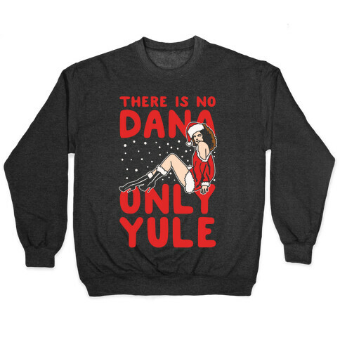 There Is No Dana Only Yule Festive Holiday Parody White Print Pullover