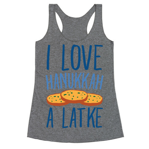 I Love Hanukkah A Latke Parody Racerback Tank Top