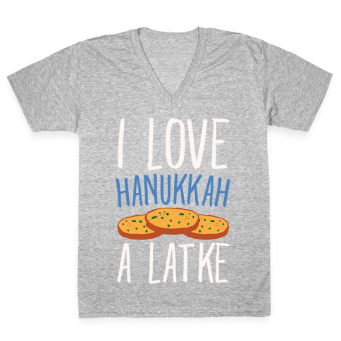 I Love Hanukkah A Latke Parody White Print V-Neck Tee Shirt