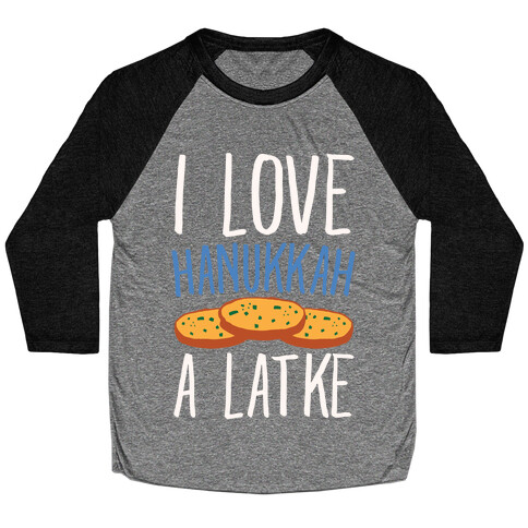 I Love Hanukkah A Latke Parody White Print Baseball Tee