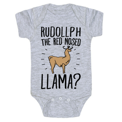 Rudollph The Red Nosed Llama? Llama Parody Baby One-Piece