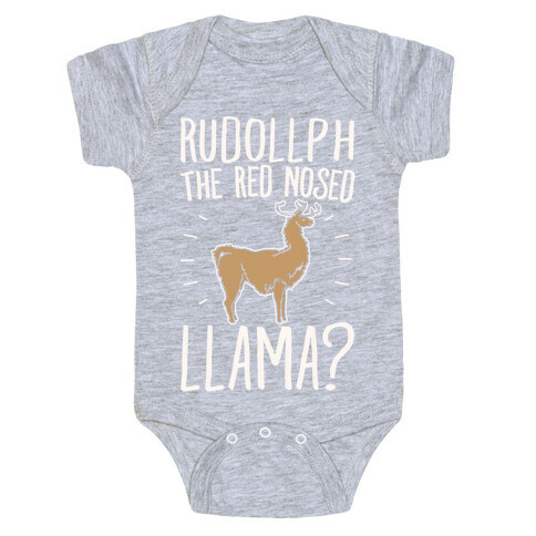 Rudollph The Red Nosed Llama? Llama Parody White Print Baby One-Piece