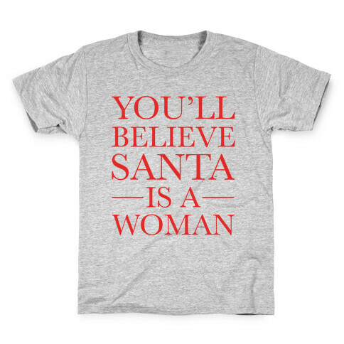 Santa Is A Woman Parody Kids T-Shirt