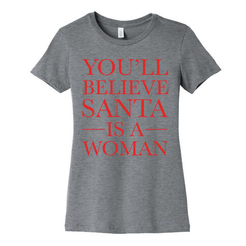 Santa Is A Woman Parody Womens T-Shirt