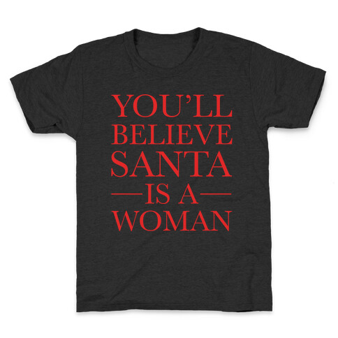Santa Is A Woman Parody White Print Kids T-Shirt