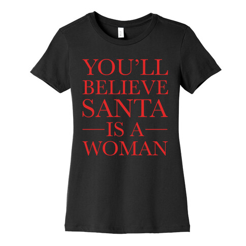 Santa Is A Woman Parody White Print Womens T-Shirt