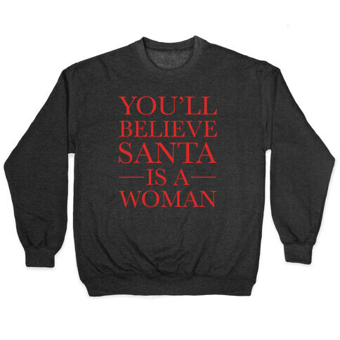 Santa Is A Woman Parody White Print Pullover