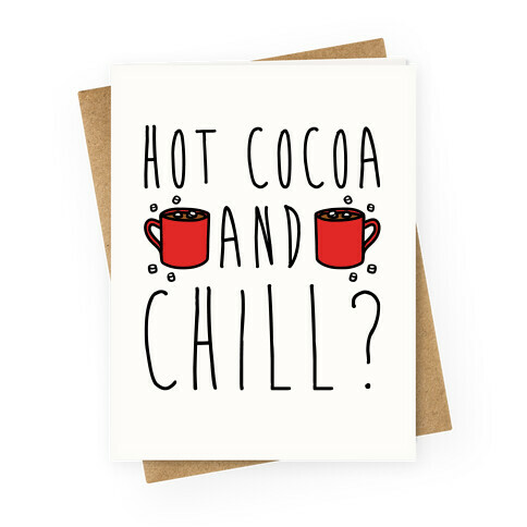 Hot Cocoa and Chill Parody Greeting Card