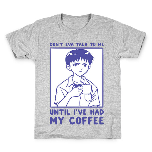 Don't Eva Talk to Me Until I've Had My Coffee Kids T-Shirt