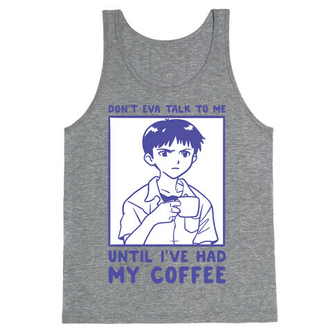 Don't Eva Talk to Me Until I've Had My Coffee Tank Top