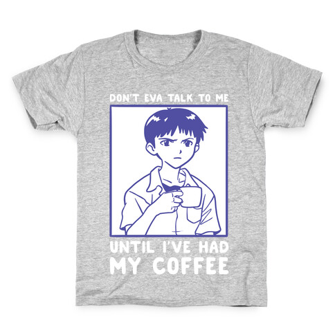 Don't Eva Talk to Me Until I've Had My Coffee Kids T-Shirt