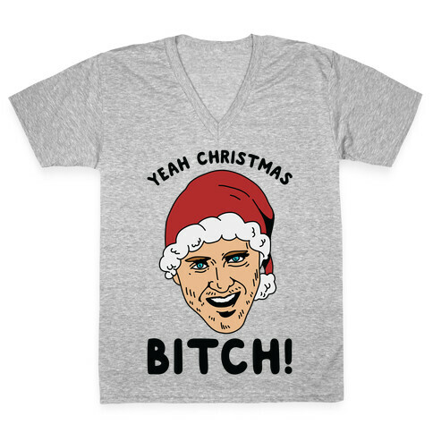 Yeah Christmas Bitch V-Neck Tee Shirt