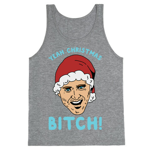 Yeah Christmas Bitch Tank Top
