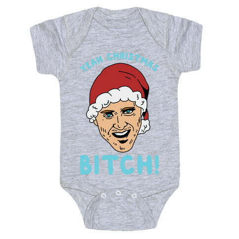 Yeah Christmas Bitch Baby One-Piece