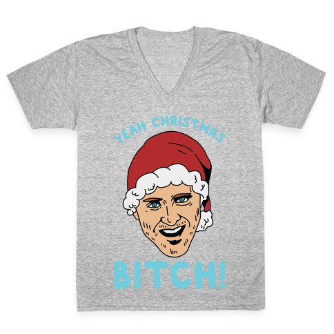 Yeah Christmas Bitch V-Neck Tee Shirt