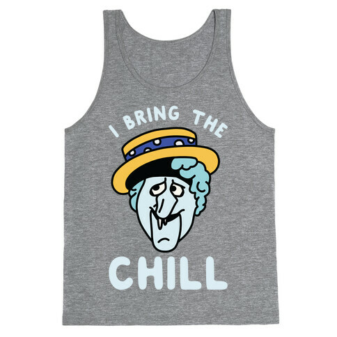 I Bring The Chill Snow Miser Tank Top