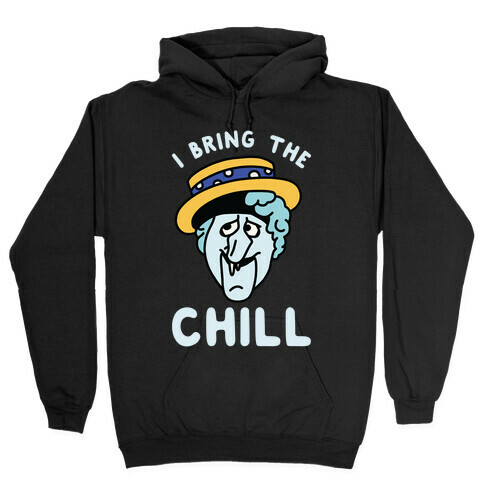 I Bring The Chill Snow Miser Hooded Sweatshirt