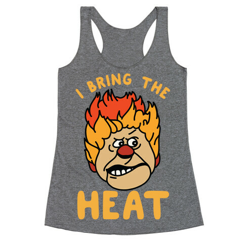 I Bring the Heat Heat Miser Racerback Tank Top