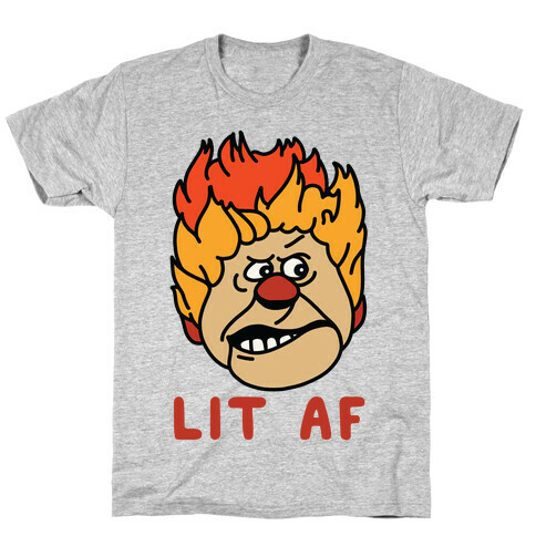 Lit AF Heat Miser T-Shirt