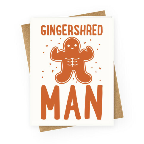 Gingershred Man Greeting Card