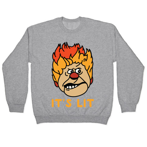 It's Lit Heat Miser Pullover