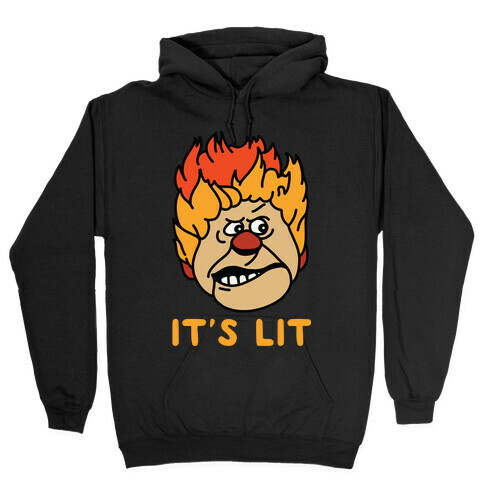 It's Lit Heat Miser Hooded Sweatshirt