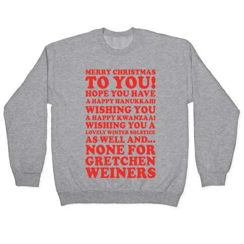 Merry Christmas None For Gretchen Weiners Pullover