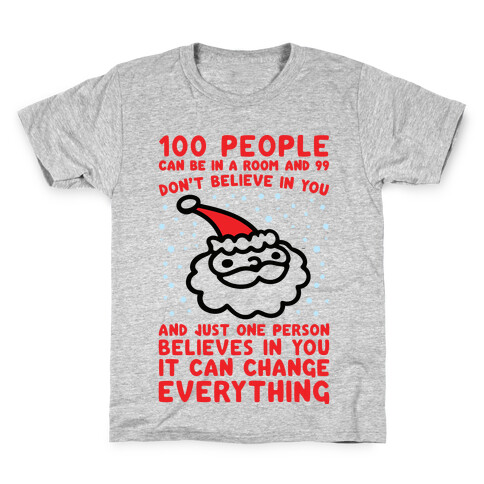 100 People Can Be In A Room And 99 Don't Believe In You Santa Parody Kids T-Shirt