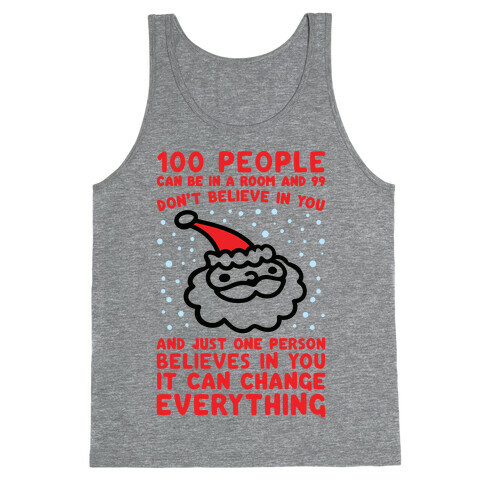100 People Can Be In A Room And 99 Don't Believe In You Santa Parody Tank Top